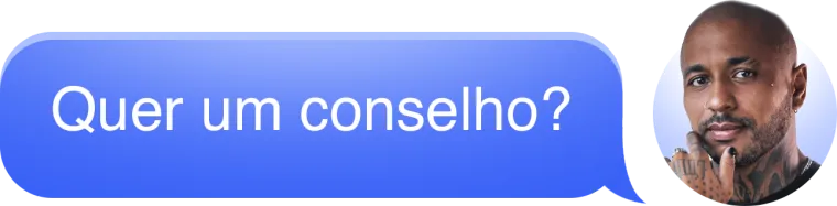 Quer um conselho?